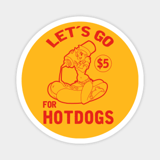 let´s go for hotdogs Magnet